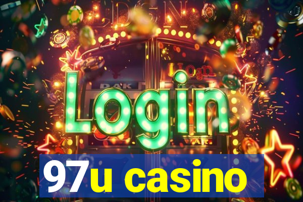 97u casino